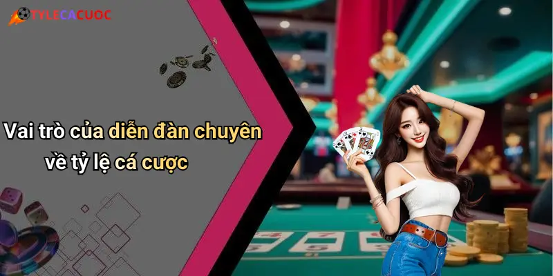 Vai trò của diễn đàn chuyên về tỷ lệ cá cược
